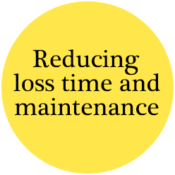 reducing loss time and maintenance